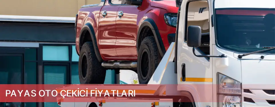 Payas İlçemi Oto Çekici Fiyatları